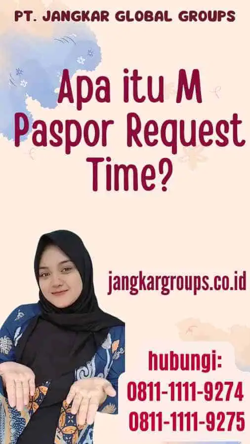 Apa itu M Paspor Request Time