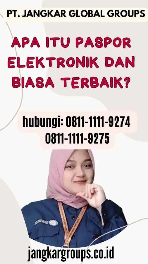 Apa itu Paspor Elektronik dan Biasa Terbaik