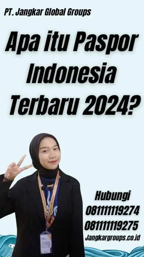 Apa itu Paspor Indonesia Terbaru 2024?