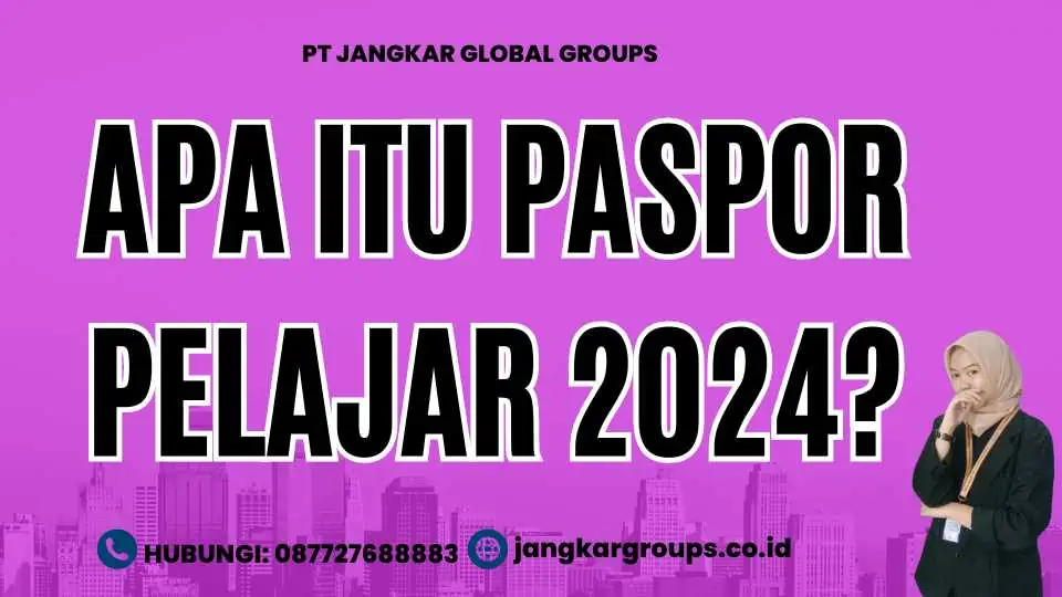 Apa itu Paspor Pelajar 2024?