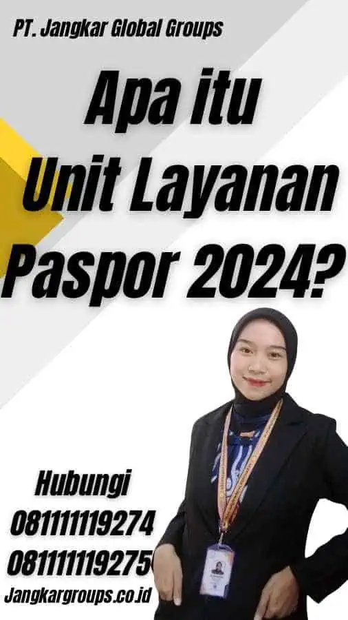 Apa itu Unit Layanan Paspor 2024?