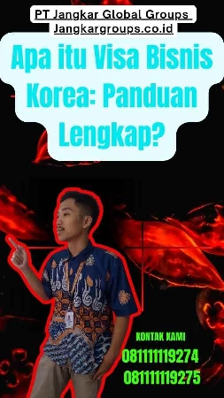 Apa itu Visa Bisnis Korea Panduan Lengkap