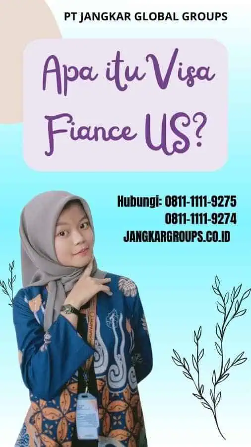 Apa itu Visa Fiance US