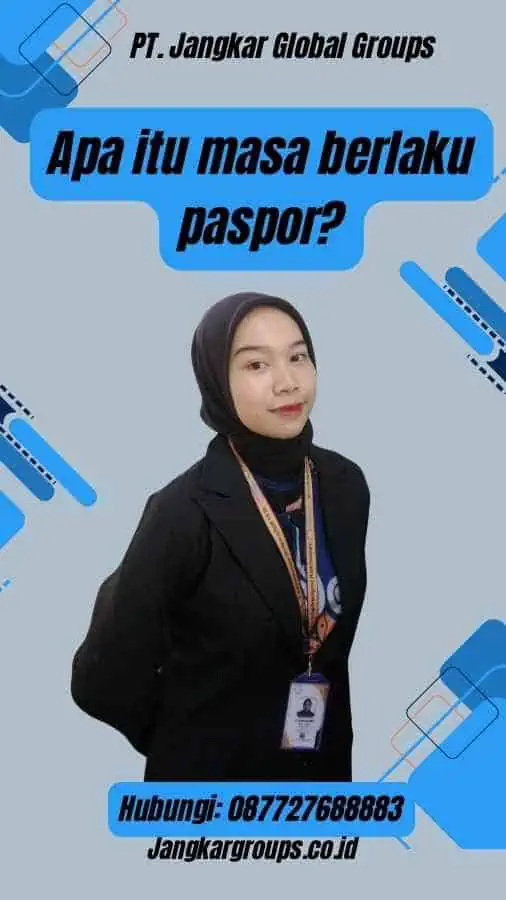 Apa itu masa berlaku paspor?