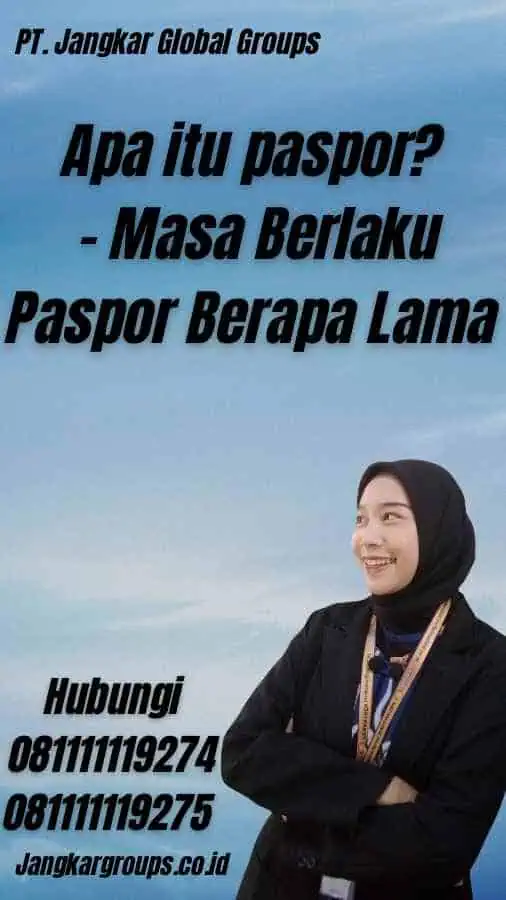 Apa itu paspor? - Masa Berlaku Paspor Berapa Lama