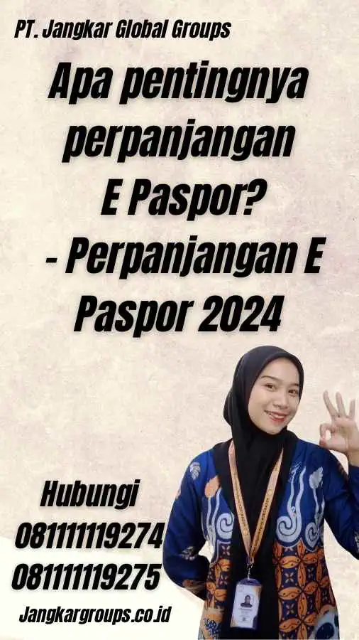 Apa pentingnya perpanjangan E Paspor? - Perpanjangan E Paspor 2024