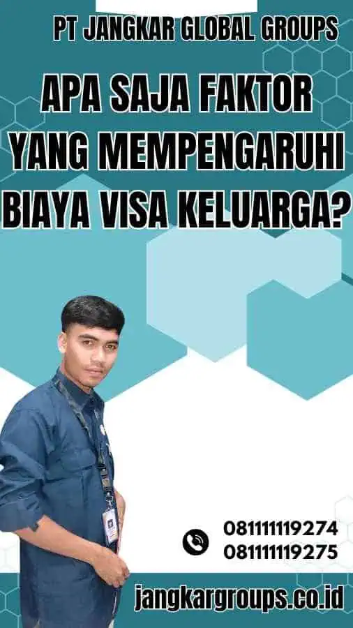 Apa saja faktor yang mempengaruhi biaya Visa Keluarga? - Family Visa Cost