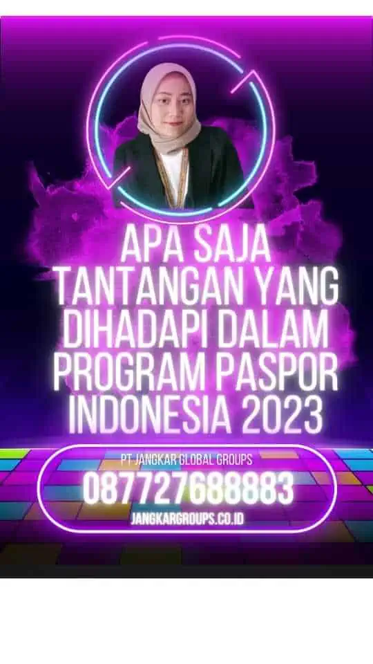 Apa saja tantangan yang dihadapi dalam program Paspor Indonesia 2023