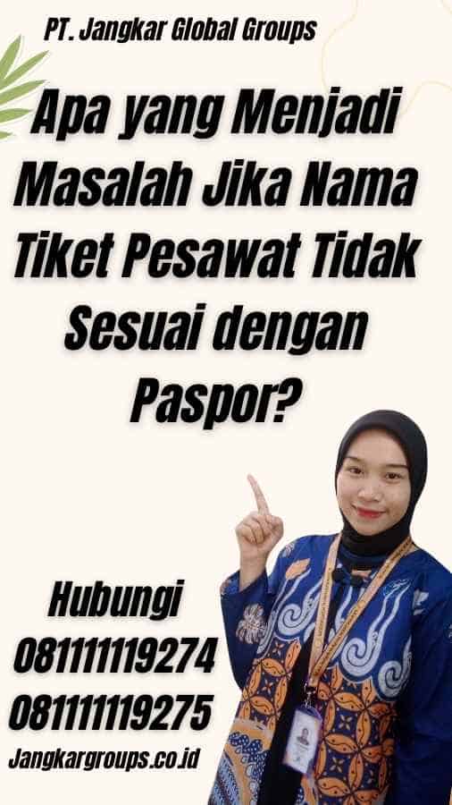 Apa yang Menjadi Masalah Jika Nama Tiket Pesawat Tidak Sesuai dengan Paspor?