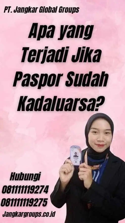 Apa yang Terjadi Jika Paspor Sudah Kadaluarsa?