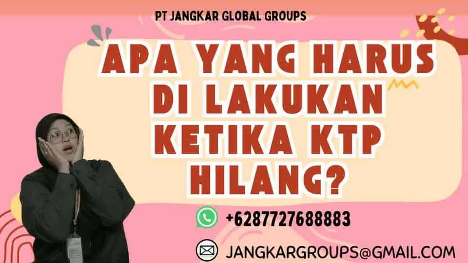 Apa yang harus di lakukan ketika KTP hilang? ,Persyaratan KTP Hilang 2023