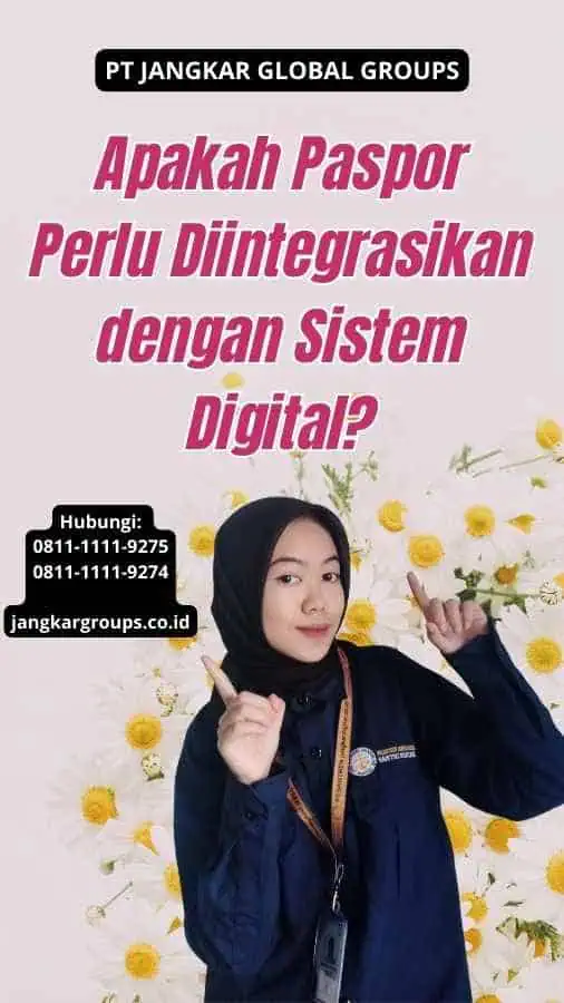 Apakah Paspor Perlu Diintegrasikan dengan Sistem Digital