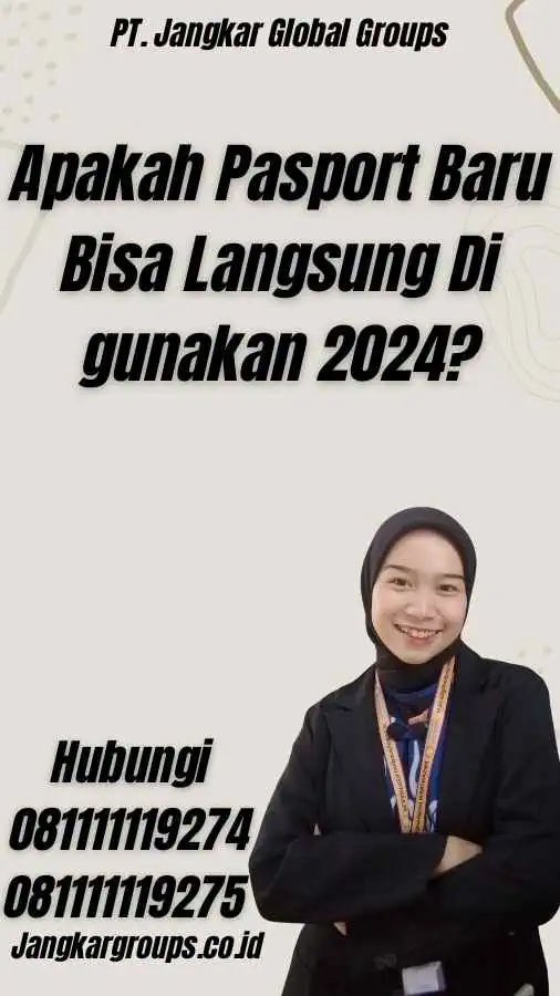 Apakah Pasport Baru Bisa Langsung Di gunakan 2024?