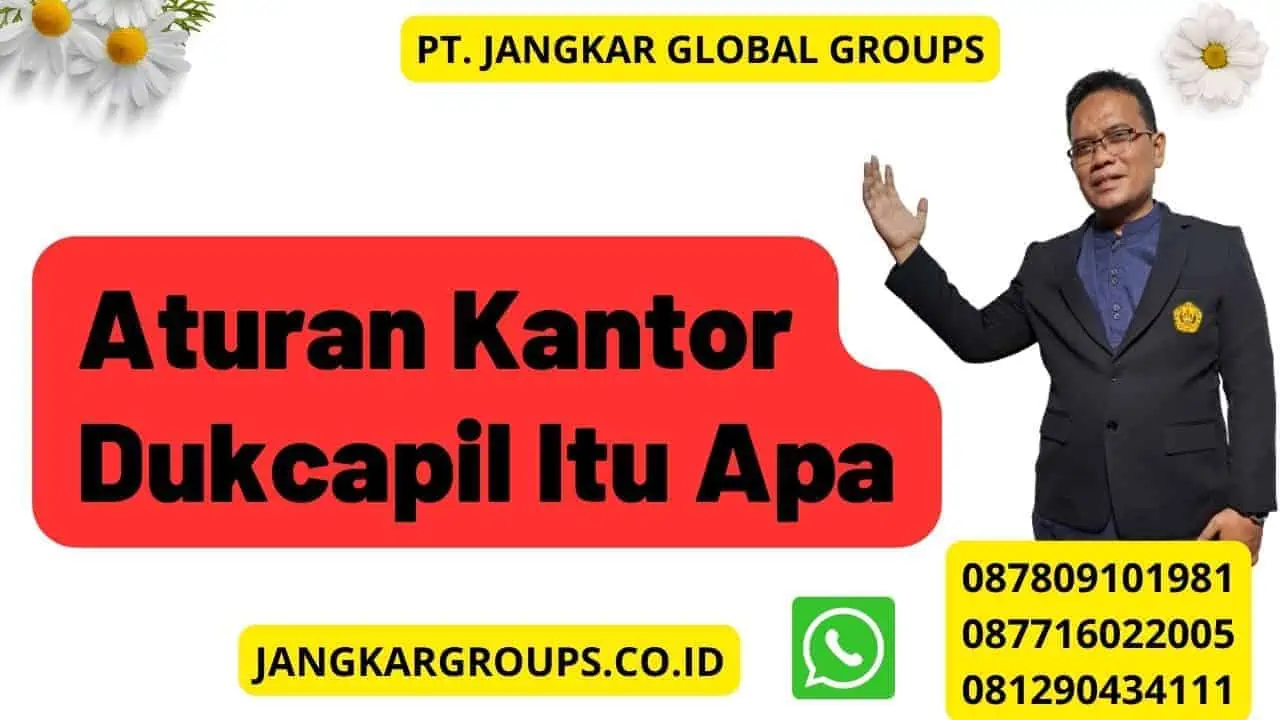 Aturan Kantor Dukcapil Itu Apa