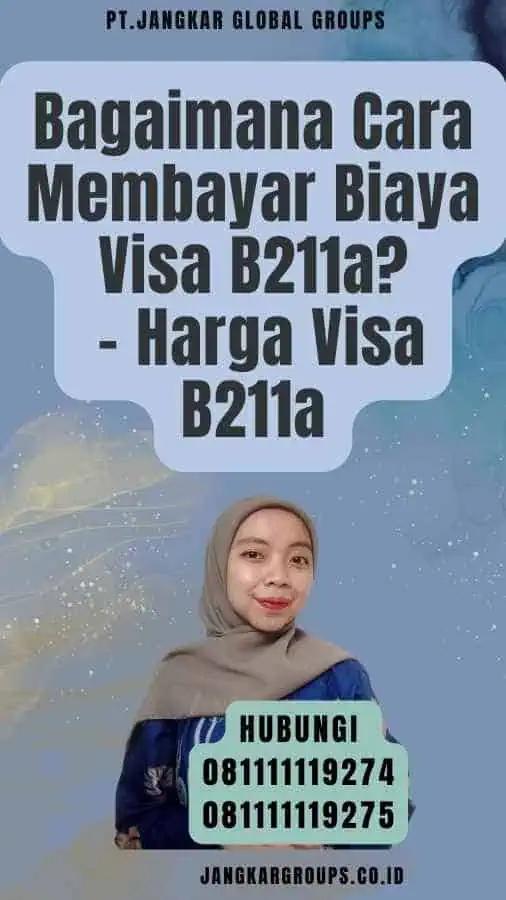 Bagaimana Cara Membayar Biaya Visa B211a - Harga Visa B211a