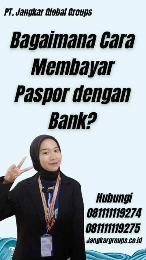 Bagaimana Cara Membayar Paspor dengan Bank? - Bank Untuk Pembayaran Paspor