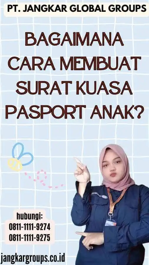 Bagaimana Cara Membuat Surat Kuasa Pasport Anak