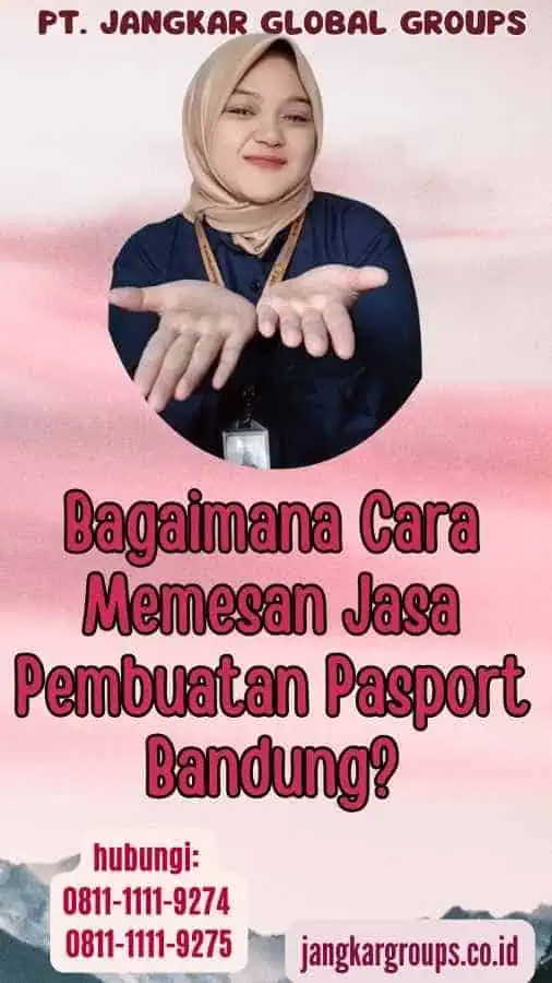 Bagaimana Cara Memesan Jasa Pembuatan Pasport Bandung