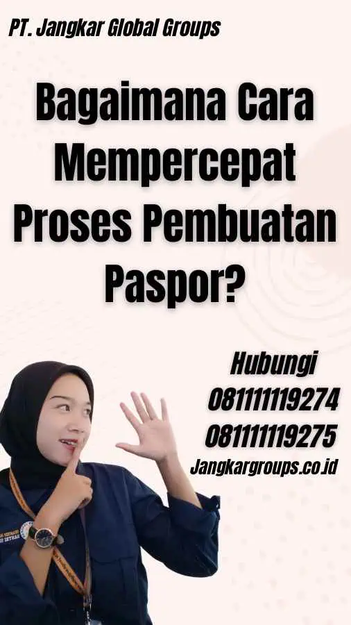 Bagaimana Cara Mempercepat Proses Pembuatan Paspor?