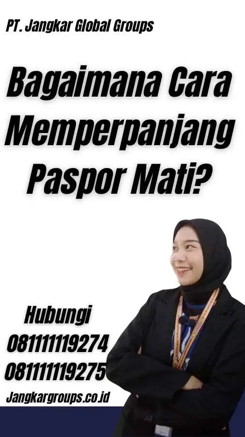 Bagaimana Cara Memperpanjang Paspor Mati?