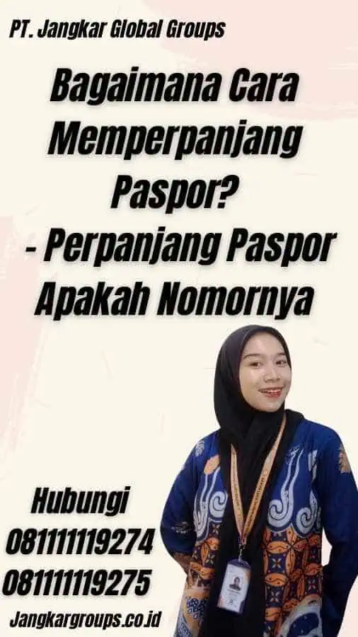 Bagaimana Cara Memperpanjang Paspor? - Perpanjang Paspor Apakah Nomornya