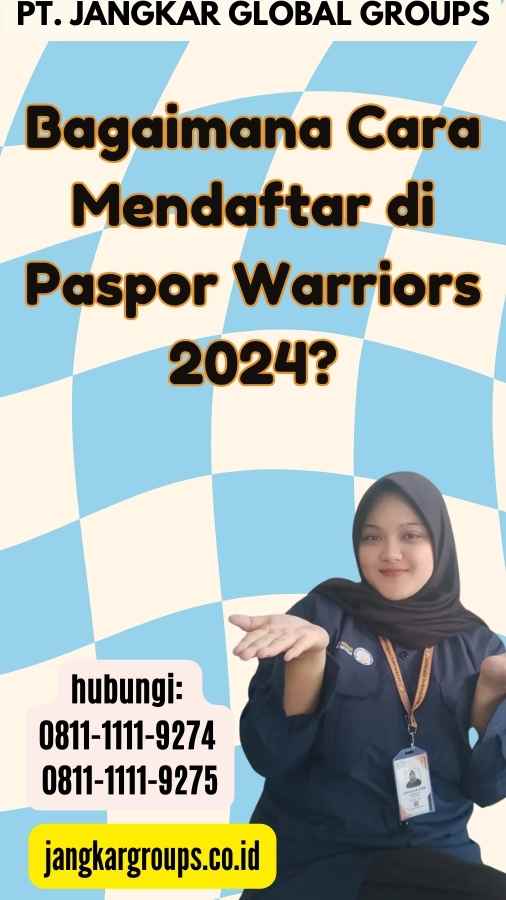 Bagaimana Cara Mendaftar di Paspor Warriors 2024