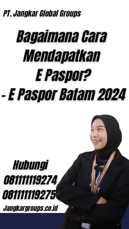 Bagaimana Cara Mendapatkan E Paspor? - E Paspor Batam 2024