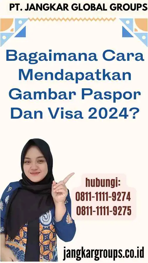 Bagaimana Cara Mendapatkan Gambar Paspor Dan Visa 2024