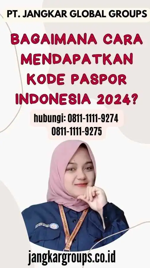 Bagaimana Cara Mendapatkan Kode Paspor Indonesia 2024