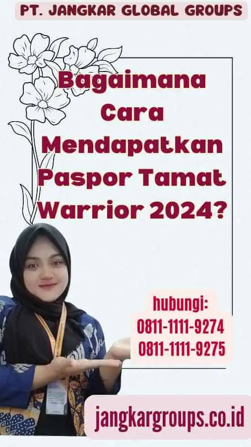 Bagaimana Cara Mendapatkan Paspor Tamat Warrior 2024