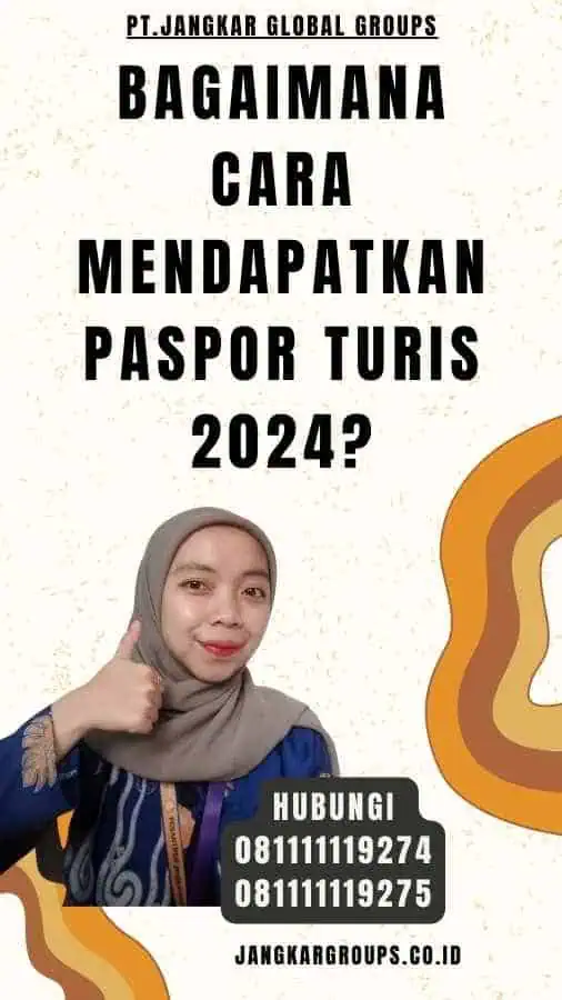 Bagaimana Cara Mendapatkan Paspor Turis 2024