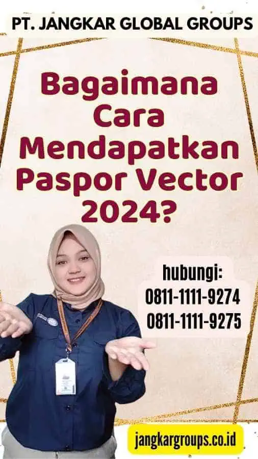 Bagaimana Cara Mendapatkan Paspor Vector 2024