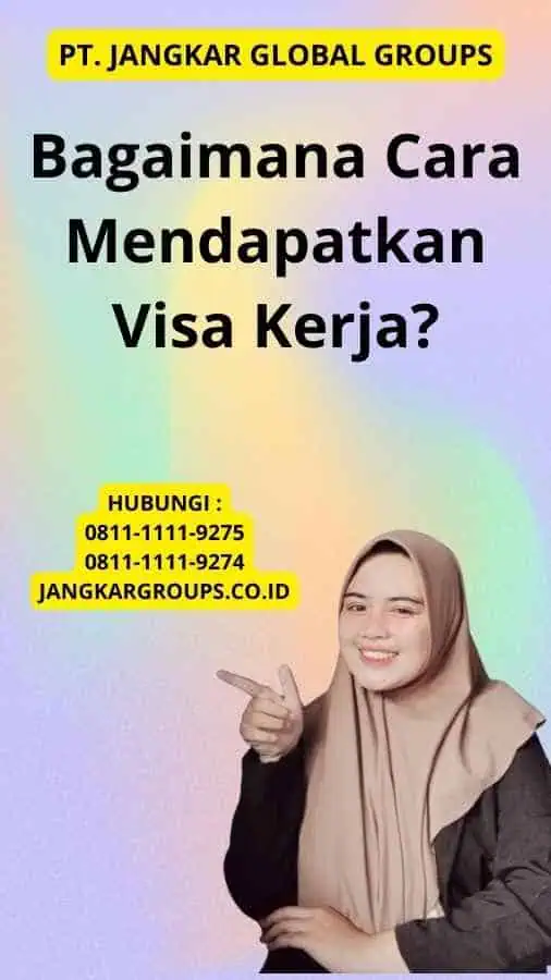 Bagaimana Cara Mendapatkan Visa Kerja?