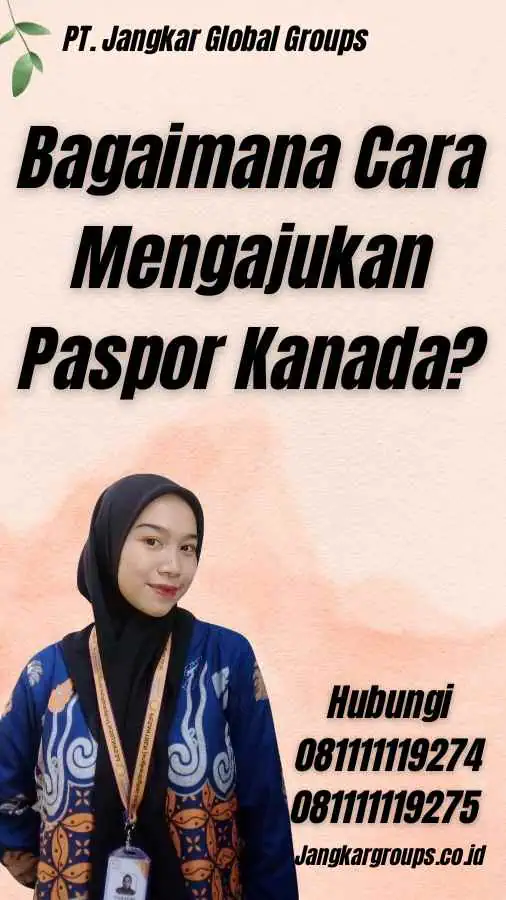 Bagaimana Cara Mengajukan Paspor Kanada?