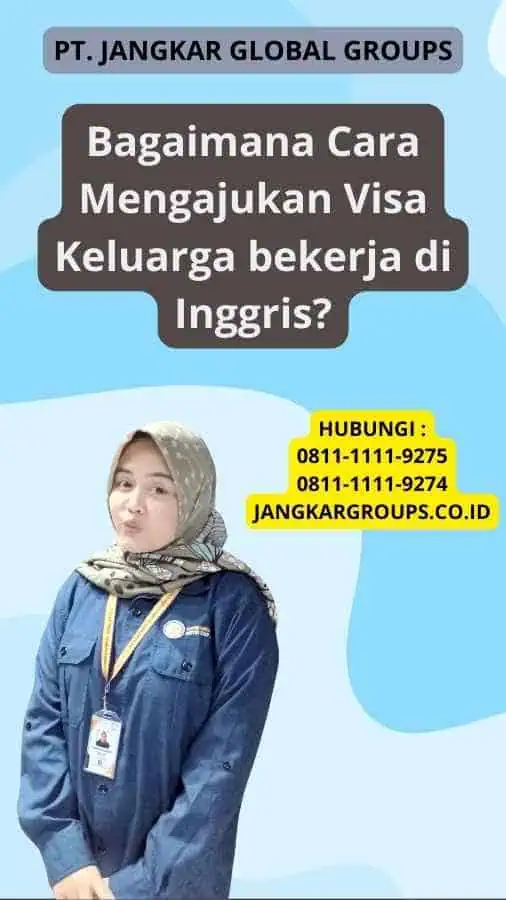 Bagaimana Cara Mengajukan Visa Keluarga bekerja di Inggris?