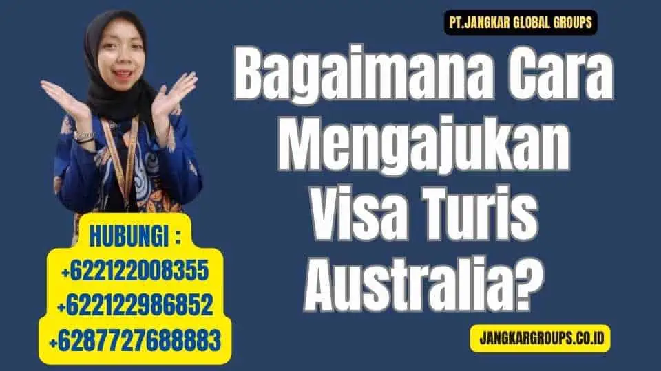 Bagaimana Cara Mengajukan Visa Turis Australia