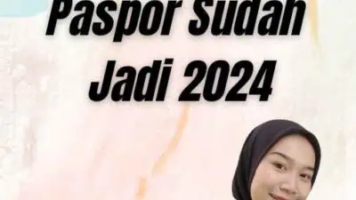 Bagaimana Cara Mengetahui Paspor Sudah Jadi 2024