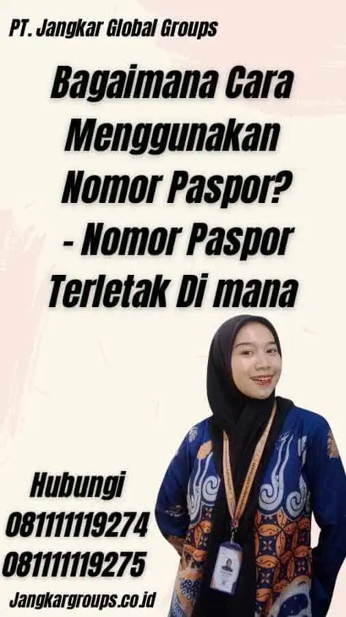 Bagaimana Cara Menggunakan Nomor Paspor? - Nomor Paspor Terletak Di mana