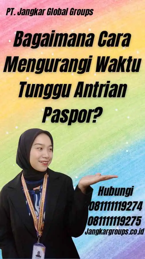 Bagaimana Cara Mengurangi Waktu Tunggu Antrian Paspor?