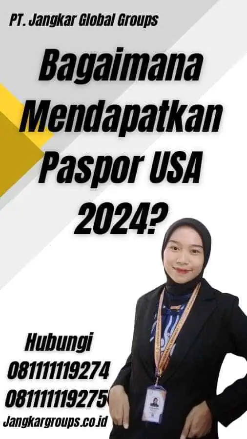 Bagaimana Mendapatkan Paspor USA 2024?