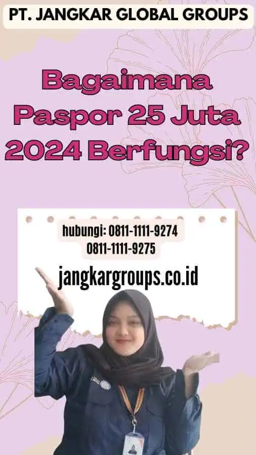 Bagaimana Paspor 25 Juta 2024 Berfungsi