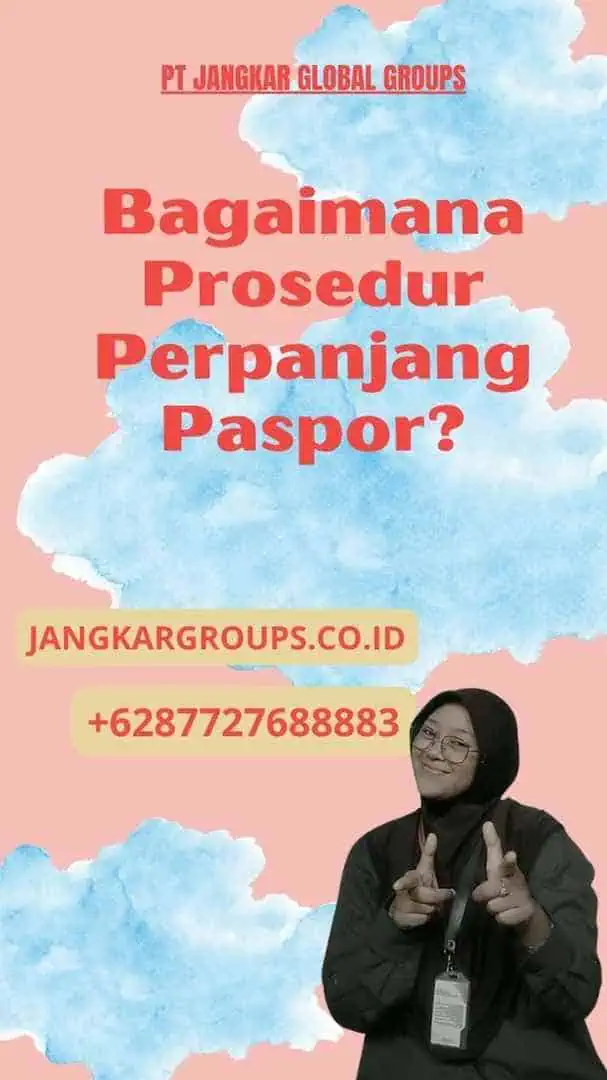 Bagaimana Prosedur Perpanjang Paspor?