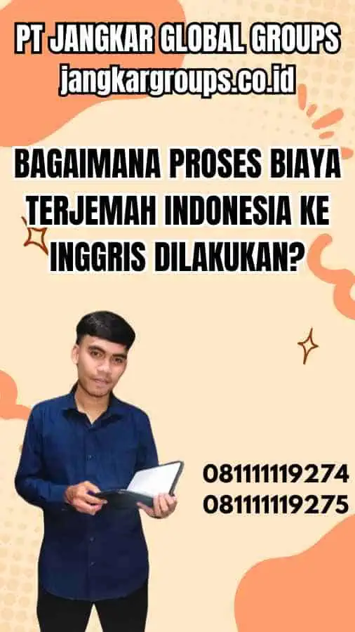 Bagaimana Proses Biaya Terjemah Indonesia Ke Inggris Dilakukan