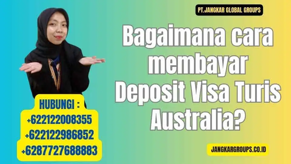 Bagaimana cara membayar Deposit Visa Turis Australia