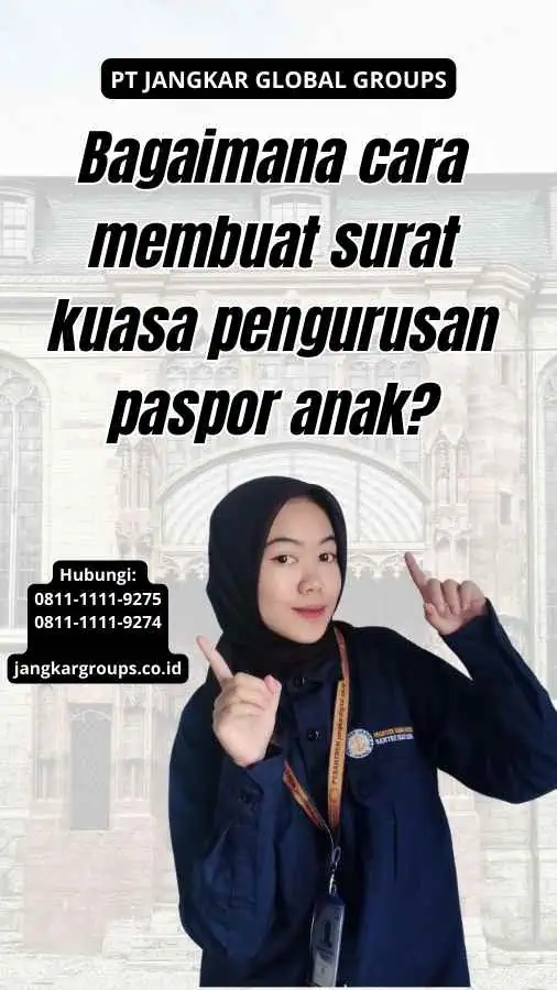 Bagaimana cara membuat surat kuasa pengurusan paspor anak?