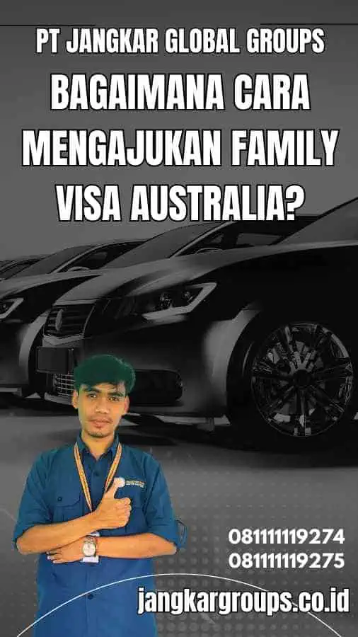 Bagaimana cara mengajukan Family Visa Australia?