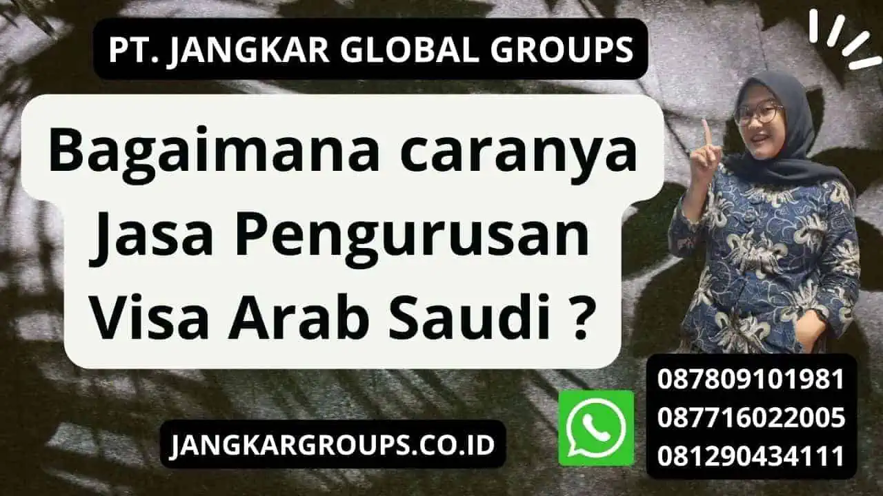 Bagaimana caranya Jasa Pengurusan Visa Arab Saudi ?