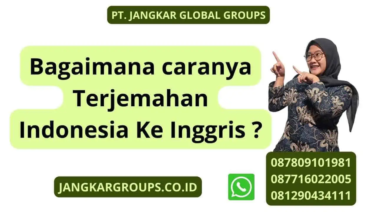 Bagaimana caranya Terjemahan Indonesia Ke Inggris ?