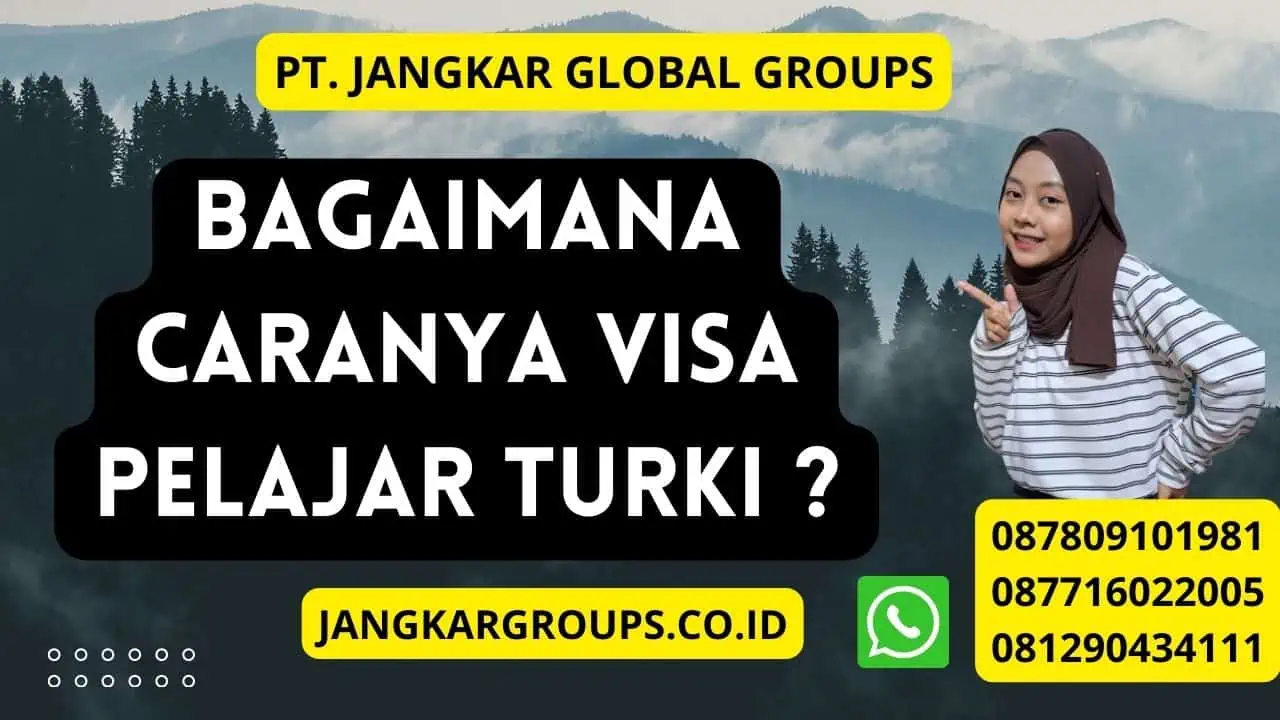 Bagaimana caranya Visa Pelajar Turki ?