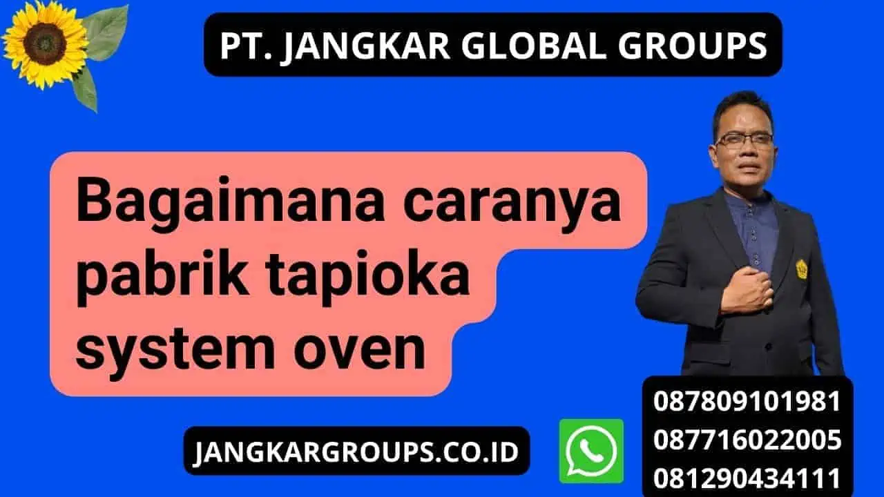 Bagaimana caranya pabrik tapioka system oven